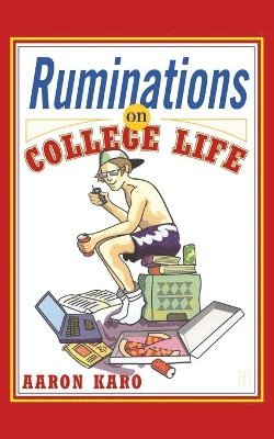 Aaron Karo - Ruminations on College Life, Häftad