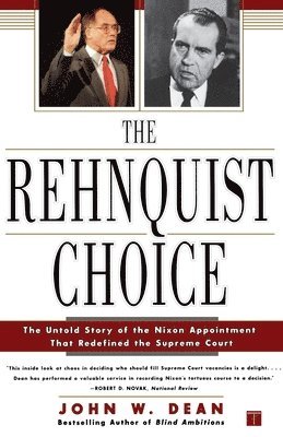 John W. Dean - Rehnquist Choice, Häftad