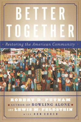 Robert D. Putnam, Lewis Feldstein - Better Together, Häftad