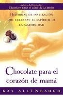 bokomslag Chocolate Para el Corazon de Mama: Historias de Inspiracion Que Celebran el Espiritu de la Maternidad