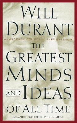 Will Durant - Greatest Minds and Ideas of All Time, Inbunden
