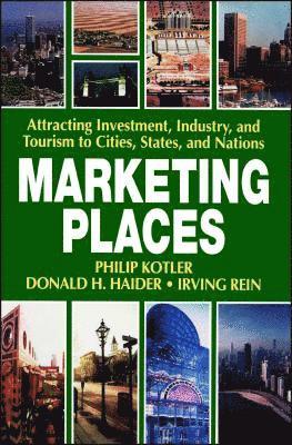 Philip Kotler, Donald H. Haider, Irving Rein - Marketing Places, Häftad