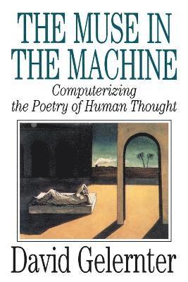 David Hillel Gelernter, David Gelernter - Muse in the Machine, Häftad