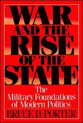 Bruce D. Porter - War and the Rise of the State, Häftad