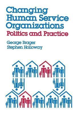 Changing Human Service Organizations