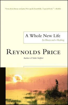 bokomslag A Whole New Life: An Illness and a Healing