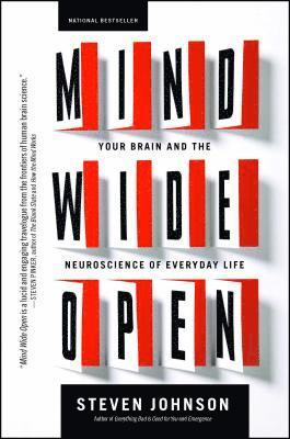 Steven Johnson - Mind Wide Open: Your Brain and the Neuroscience of Everyday Life, Häftad
