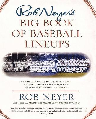 Rob Neyer's Big Book of Baseball Lineups 1
