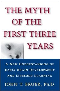 bokomslag Myth of the First Three Years