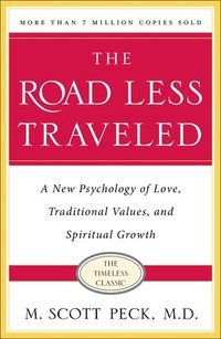 bokomslag The Road Less Traveled, Timeless Edition: A New Psychology of Love, Traditional Values and Spiritual Growth