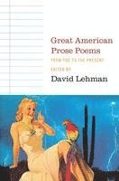 David Lehman - Great American Prose Poems: From Poe to the Present, Häftad