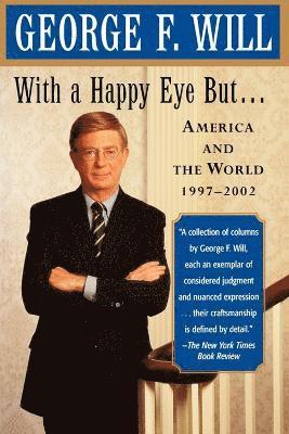 George F. Will - With a Happy Eye, but..., Häftad