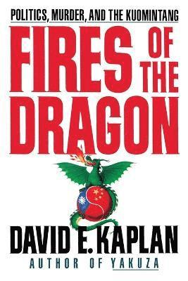 David E. Kaplan - Fires of the Dragon, Häftad