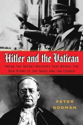 Peter Godman - Hitler and the Vatican, Häftad