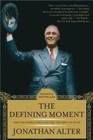 bokomslag The Defining Moment: Fdr's Hundred Days and the Triumph of Hope