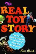 bokomslag The Real Toy Story: Inside the Ruthless Battle for America's Youngest Consumers