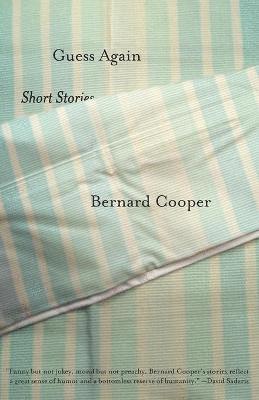 Bernard Cooper - Guess Again: Short Stories, Häftad