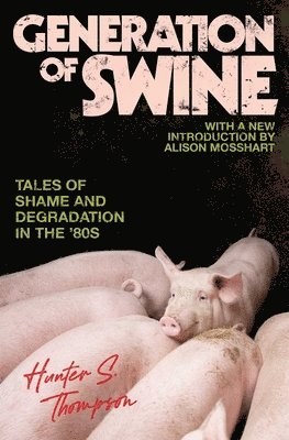 Alison Mosshart, Hunter S. Thompson - Generation of Swine, Häftad