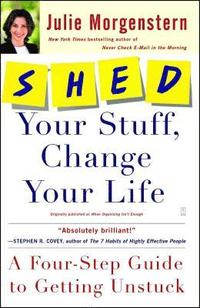 bokomslag Shed Your Stuff, Change Your Life: A Four-Step Guide to Getting Unstuck