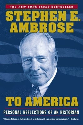 Stephen E. Ambrose, Stephen E Ambrose - To America, Häftad