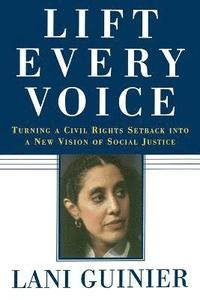 bokomslag Lift Every Voice: Turning a Civil Rights Setback Into a New Vision of Social Justice