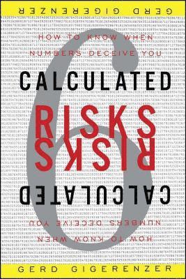 Gerd Gigerenzer - Calculated Risks: How to Know When Numbers Deceive You, Häftad
