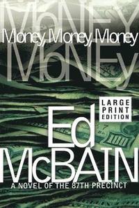 bokomslag Money, Money, Money: A Novel of the 87th Precinct
