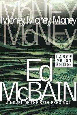 bokomslag Money, Money, Money: A Novel of the 87th Precinct