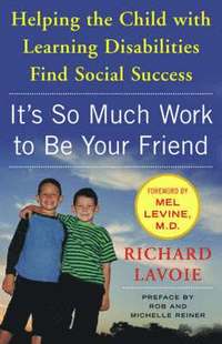 bokomslag It's So Much Work to Be Your Friend: Helping the Child with Learning Disabilities Find Social Success