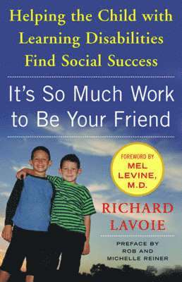 bokomslag It's So Much Work to Be Your Friend: Helping the Child with Learning Disabilities Find Social Success