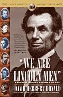 bokomslag We Are Lincoln Men: Abraham Lincoln and His Friends