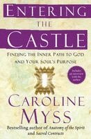 Caroline Myss - Entering the Castle, Häftad