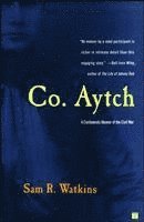 Sam R. Watkins - Co. Aytch: A Confederate Memoir of the Civil War, Häftad