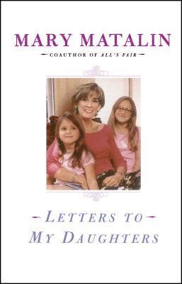 Mary Matalin - Letters to My Daughters, Häftad