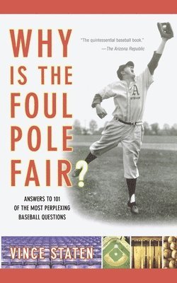 Vince Staten - Why Is The Foul Pole Fair?, Häftad