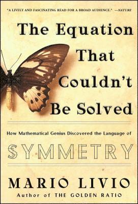 bokomslag The Equation That Couldn't Be Solved: How Mathematical Genius Discovered the Language of Symmetry