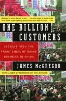 James McGregor, James Mcgregor - One Billion Customers: Lessons from the Front Lines of Doing Business in China, Häftad