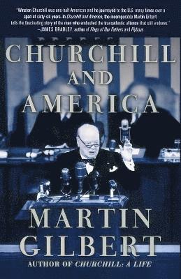 Martin Gilbert - Churchill and America, Häftad