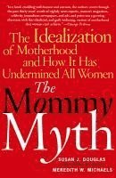 bokomslag The Mommy Myth