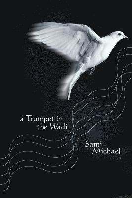 Sami Michael - Trumpet in the Wadi, Häftad