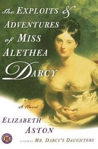 bokomslag The Exploits & Adventures of Miss Alethea Darcy