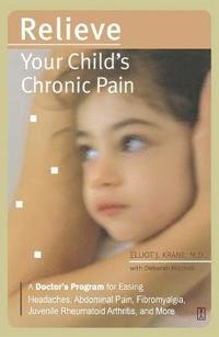 bokomslag Relieve Your Child's Chronic Pain
