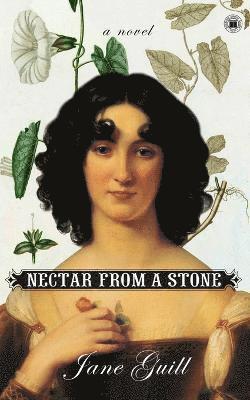 Jane Guill - Nectar from a Stone, Häftad