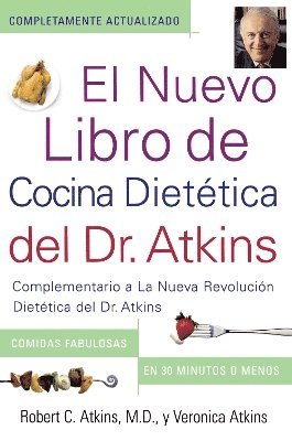 Robert C. Atkins, Veronica Atkins - El Nuevo Libro de Cocina Dietetica del Dr. Atkins (Dr. Atkins' Quick & Easy New, Häftad