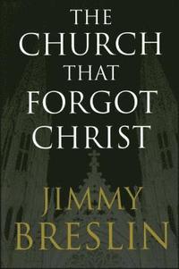 bokomslag The Church That Forgot Christ