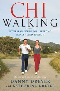 bokomslag Chiwalking: Fitness Walking for Lifelong Health and Energy