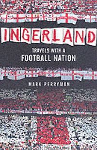 bokomslag Ingerland : travels with a football nation