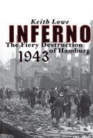 bokomslag Inferno: The Fiery Destruction of Hamburg, 1943