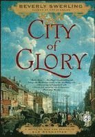 bokomslag City of Glory: A Novel of War and Desire in Old Manhattan