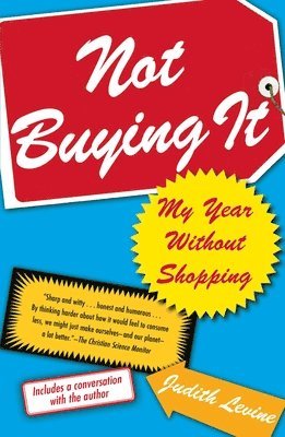 Judith Levine - Not Buying It, Häftad